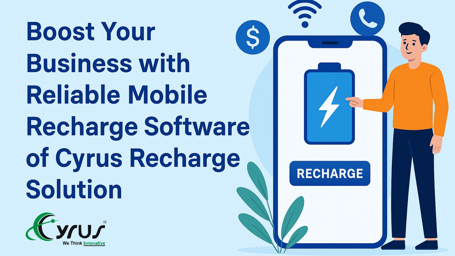 Boost Your Business with Reliable Mobile Recharge Software of Cyrus Recharge Solution